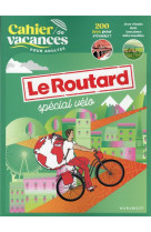 Le cahier de vacances pour adultes - le routard special velo