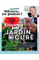 Les cahiers silence ca pousse - creer un joli jardin de cure