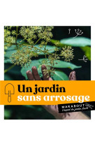 Un jardin sans arrosage