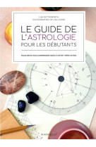 Le guide de l-astrologie pour les debutants