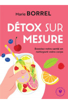 Detox sur mesure - 12 programmes pour faire peau neuve