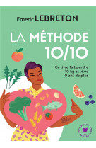 La methode 10/10 - ce livre fait perdre 10 kg et vivre 10 ans de plus