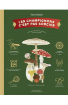 Les champignons c-est pas sorcier