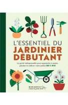 L-essentiel du jardinier debutant