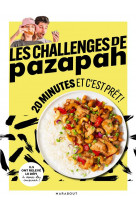 Les challenges de pazapah - 20 minutes et c-est pret