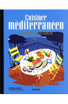 Les recettes culte - cuisiner mediterraneen