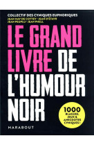 Le grand livre de l-humour noir - 1000 blagues, jeux et anecdotes cyniques !