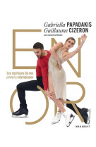 Gabriella papadakis & guillaume cizeron - en or - les coulisses de nos annees olympiques