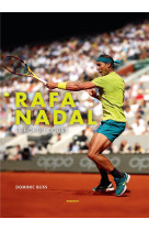 Rafa nadal : le roi du court