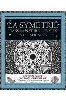 La symetrie dans la nature, les arts et les sciences