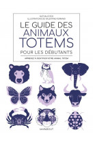 Le guide des animaux totem pour les debutants