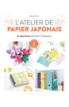 L-atelier de papier japonais - 32 creations simples et tendance