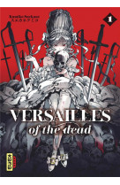 Versailles of the dead - tome 1