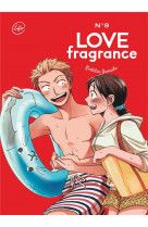 Love fragrance - tome 8