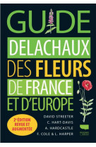 Guide delachaux des fleurs de france et d-europe (2e edition revue et augmentee)