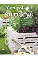 Mon potager sureleve - jardiner selon le calendrier phenologique