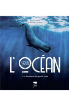 Sous l-ocean - a la decouverte des grands fonds