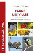 Faune des villes - 300 especes qui vivent parmi nous