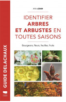 Identifier arbres et arbustes en toutes saisons - bourgeons, fleurs, feuilles et  fruits