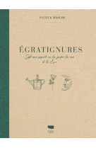 Egratignures - sept essais piquants sur les jardins, les roses et la lune