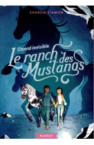 Le ranch des mustangs - t06 - le ranch des mustangs - cheval invisible