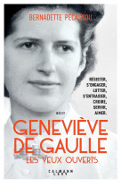 Genevieve de gaulle, les yeux ouverts