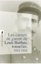 Les carnets de guerre de louis barthas, tonnelier 1914-1918