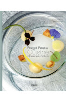 Franck putelat, ma cuisine classique-fiction