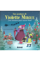 Aventure de violette mirgue t5 une semaine pour sauver noel