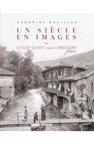 Un siecle en images - labouche freres