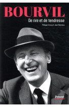 Bourvil - de rire et de tendresse