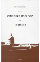 Petit eloge amoureux de toulouse