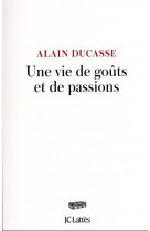 Une vie de gouts et de passions