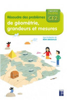 Cahier resoudre des problemes de geometrie, grandeurs et mesures ce2