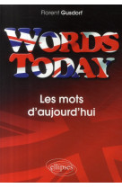 Words today. les mots d-aujourd-hui