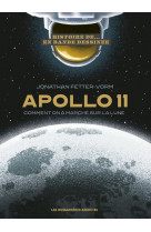 Histoire d-apollo xi - comment on a marche sur la lune