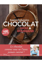 Chocolat facile et gourmand - 100 recettes