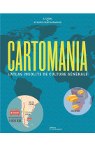 Cartomania - l-atlas insolite de culture generale