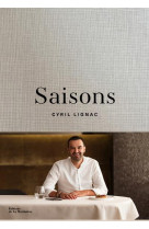 Saisons - 80 recettes inedites signees cyril lignac