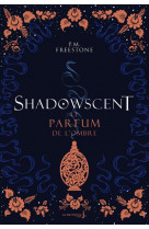 Shadowscent - le parfum de l-ombre