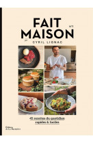 Fait maison n 1 - par cyril lignac