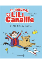 Le journal de lili canaille, tome 1 - ma drole de rentree