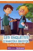 Les enquetes d-anatole bristol - tome 1 - le gang des farceurs