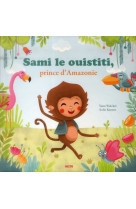 Sami le ouistiti prince d-amazonie