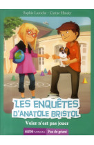 Les enquetes d-anatole bristol - tome 3 - voler n-est pas jouer