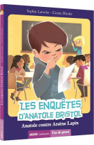 Les enquetes d-anatole bristol - tome 5 - anatole contre arsene lapin