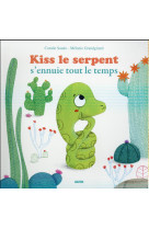 Kiss le serpent s-ennuie tout le temps