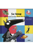 Le loup qui avait la tete dans les etoiles (grand format)