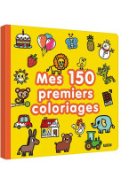 Mes premiers coloriages - mes 150 premiers coloriages