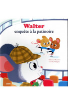 Walter enquete a la patinoire